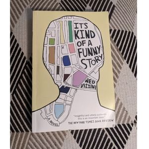 It's Kind of a Funny Story -Ned Vizzini